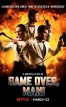 Game Over, Man! 2018-Seyret