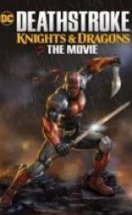 Deathstroke Şövalyeler ve Ejderhalar izle