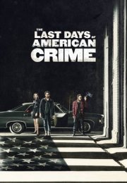 The Last Days Of American Crime