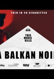 A Balkan Noir-Seyret