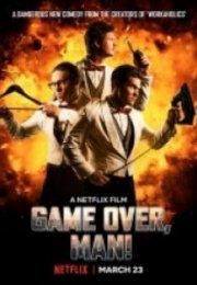 Game Over, Man! 2018-Seyret